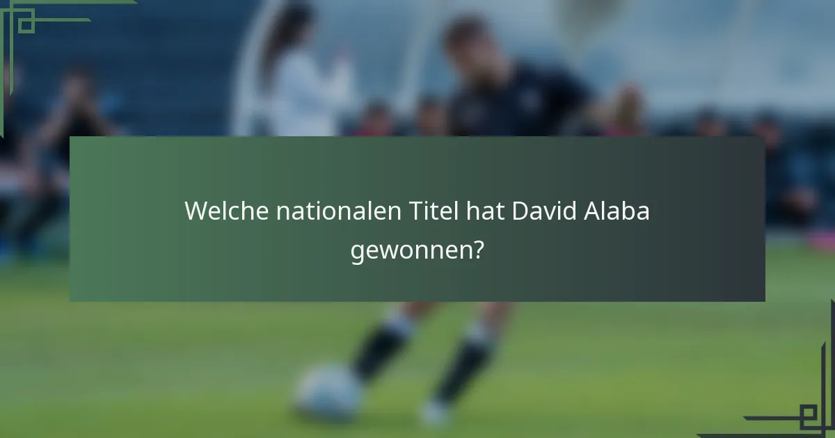 Welche nationalen Titel hat David Alaba gewonnen?