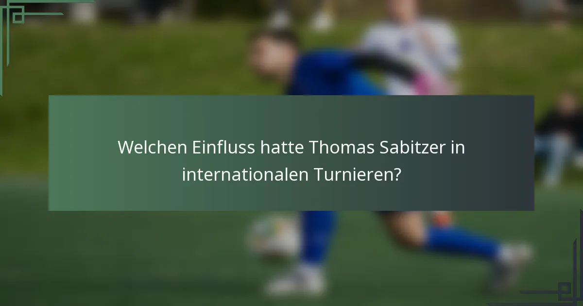 Welchen Einfluss hatte Thomas Sabitzer in internationalen Turnieren?
